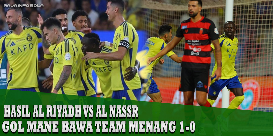 Hasil Al Riyadh Vs Al Nassr: Gol Mane Bawa Team Menang 1-0