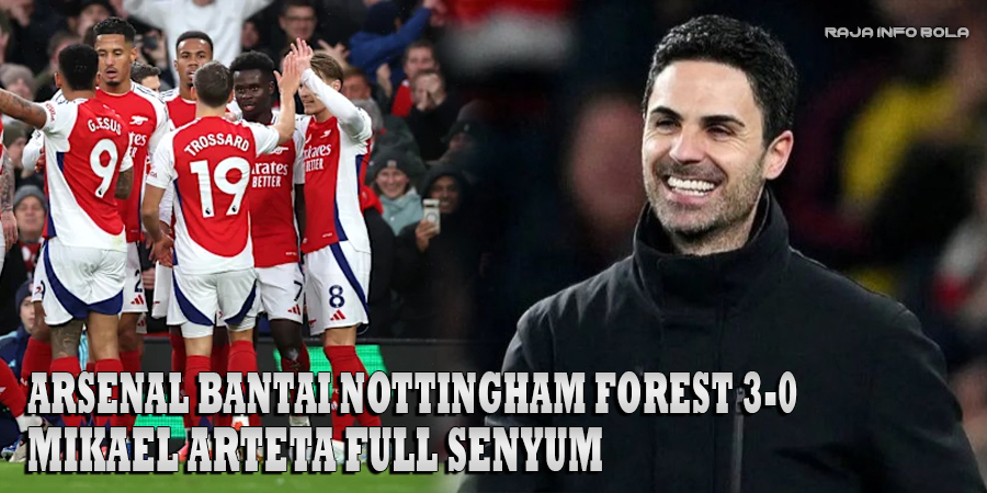 Arsenal Bantai Nottingham Forest 3-0, Mikael Arteta Full Senyum