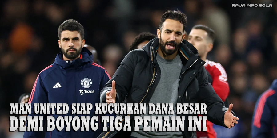 Man United Siap Kucurkan Dana Besar Demi Boyong Tiga Pemain Ini