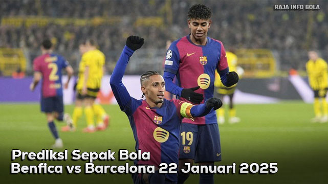 Prediksi Laga Benfica vs Barcelona 22 Januari 2025