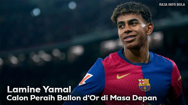 Lamine Yamal: Calon Peraih Ballon d’Or di Masa Depan