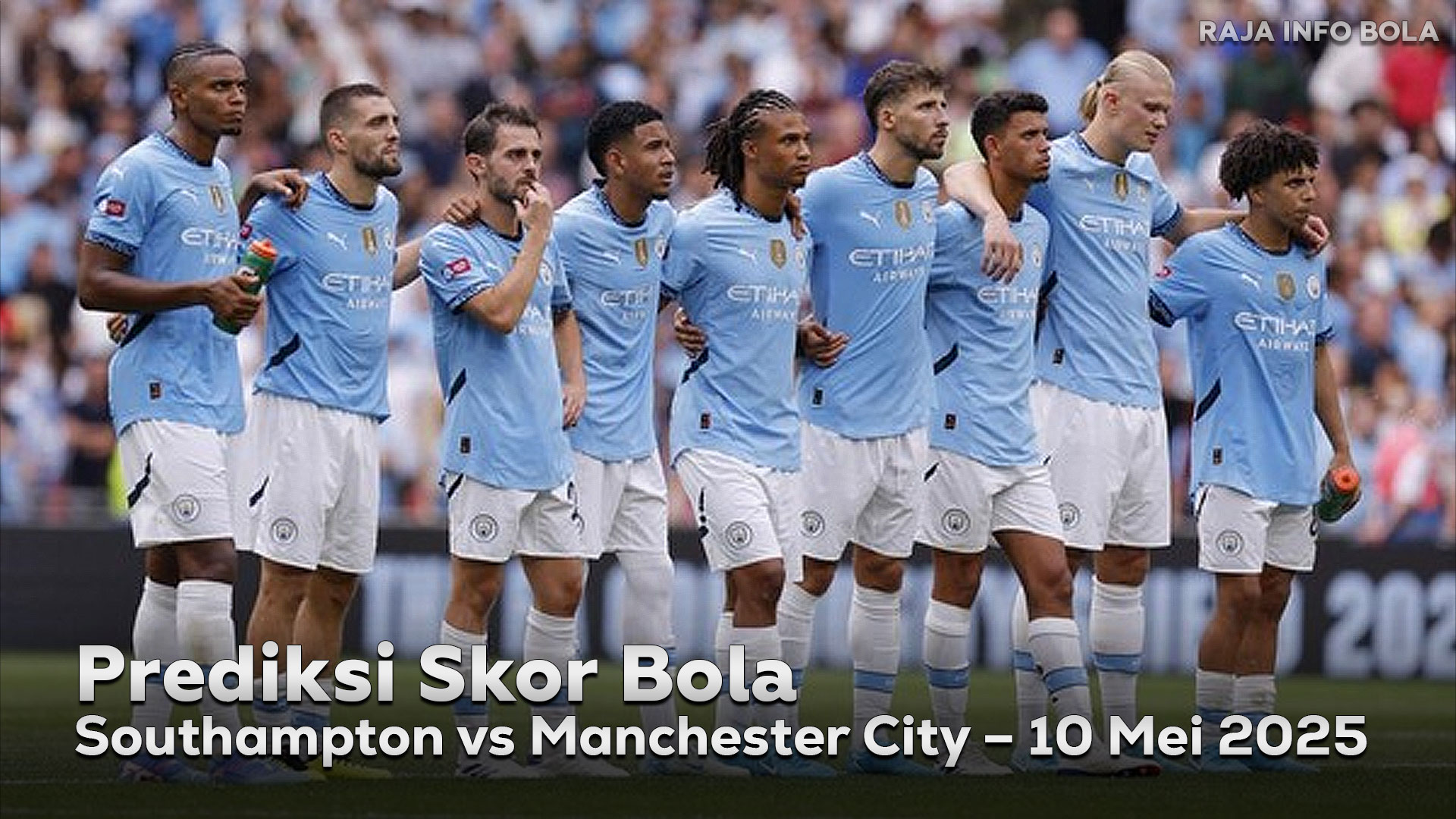 Prediksi Southampton vs Manchester City – 10 Mei 2025