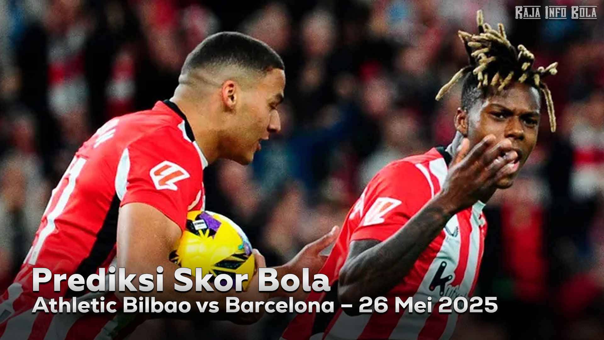Prediksi Athletic Bilbao vs Barcelona – 26 Mei 2025