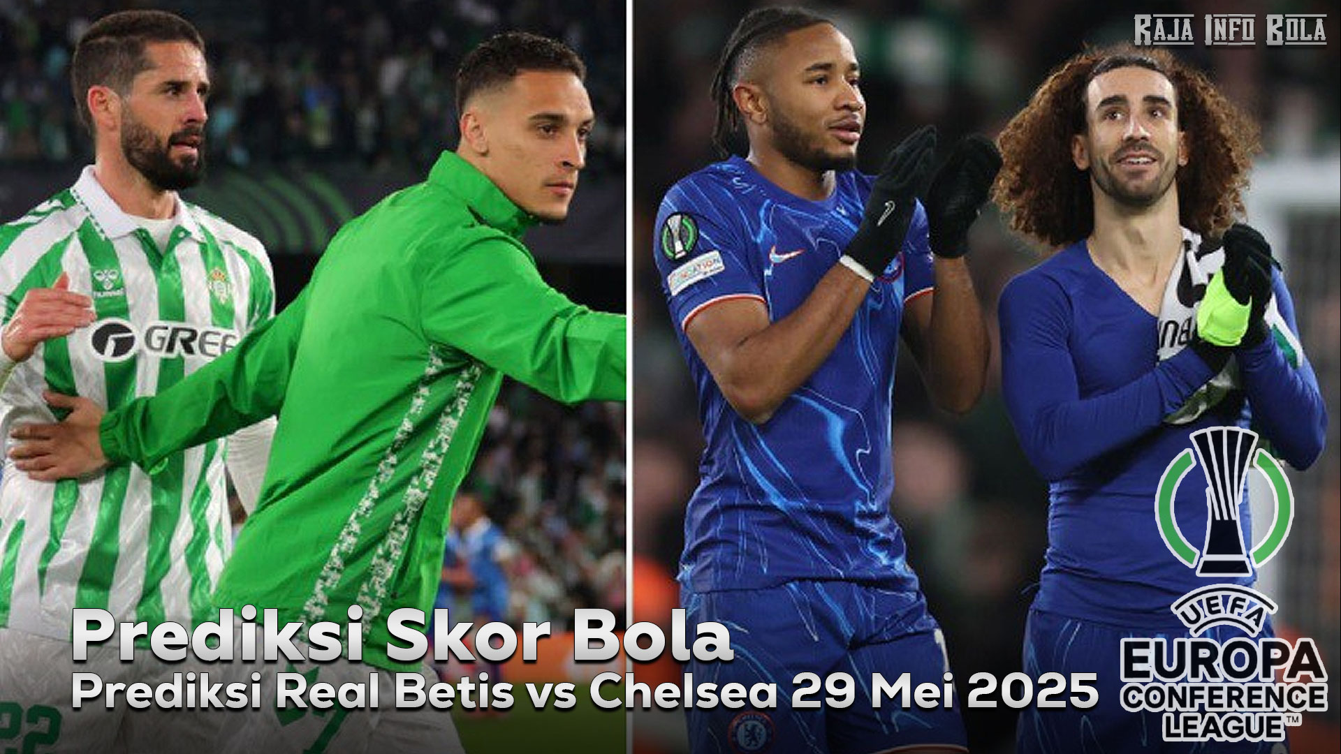 Prediksi Real Betis vs Chelsea 29 Mei 2025