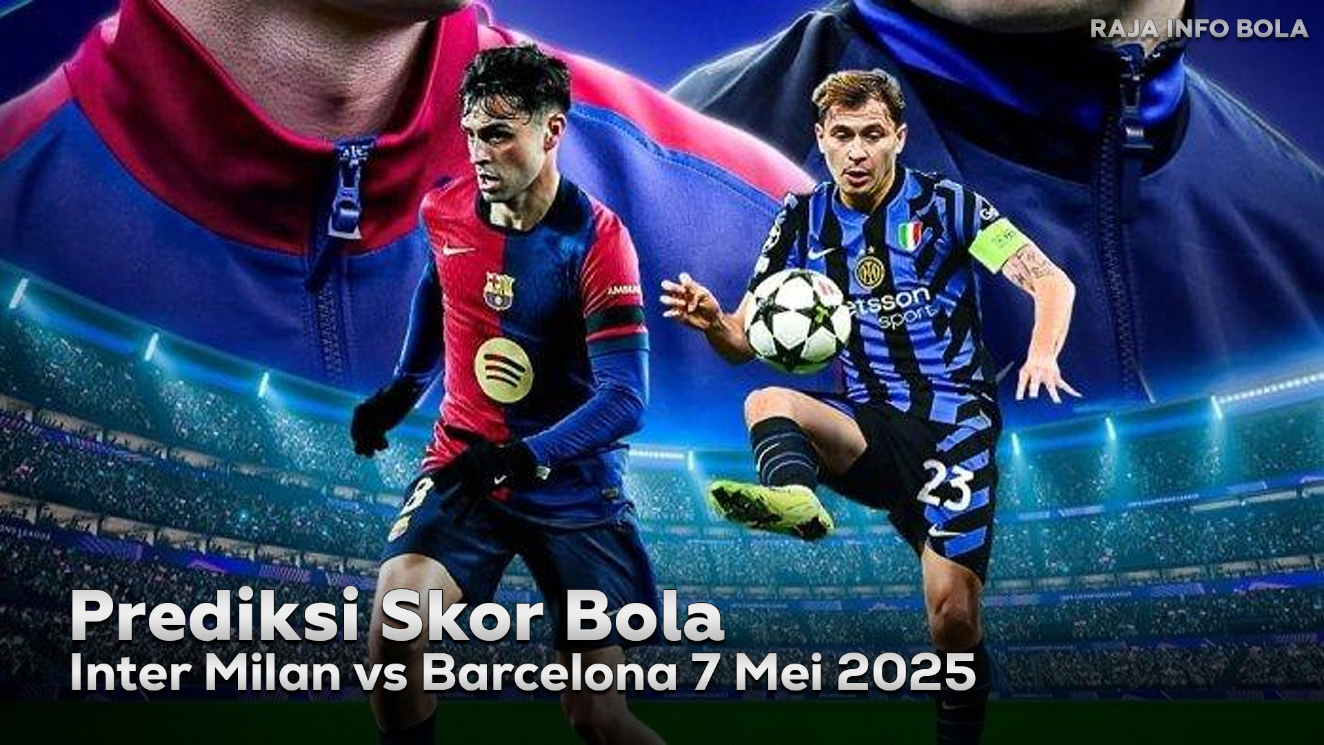 Prediksi Inter Milan vs Barcelona 7 Mei 2025