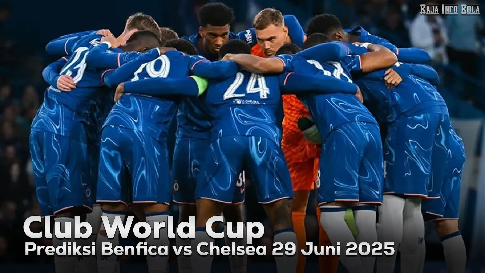 Club World Cup! Prediksi Benfica vs Chelsea 29 Juni 2025