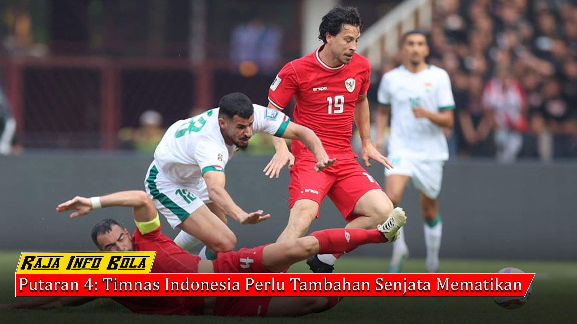 Putaran 4: Timnas Indonesia Perlu Tambahan Senjata Mematikan