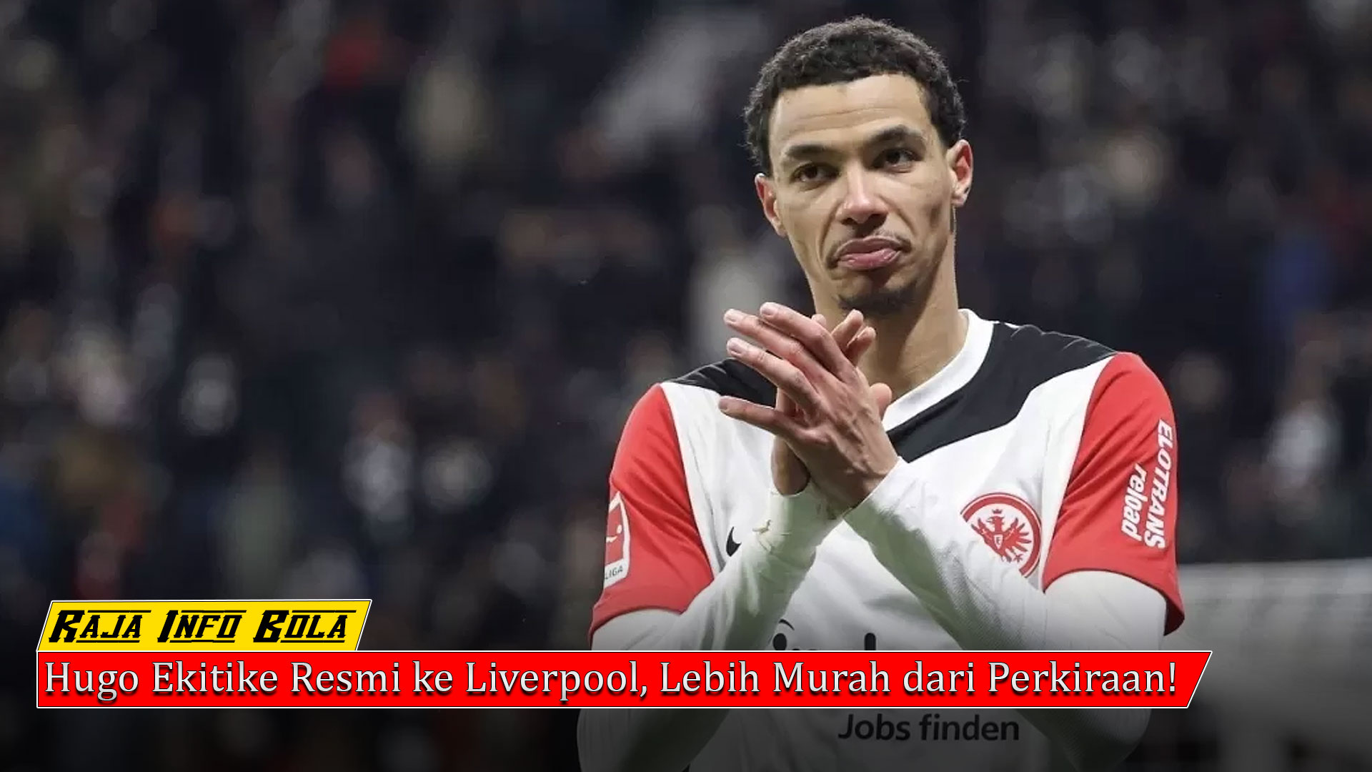 Hugo Ekitike Resmi ke Liverpool, Lebih Murah dari Perkiraan!
