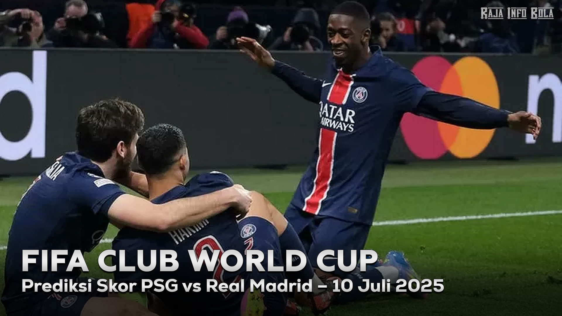 Prediksi Skor PSG vs Real Madrid – 10 Juli 2025