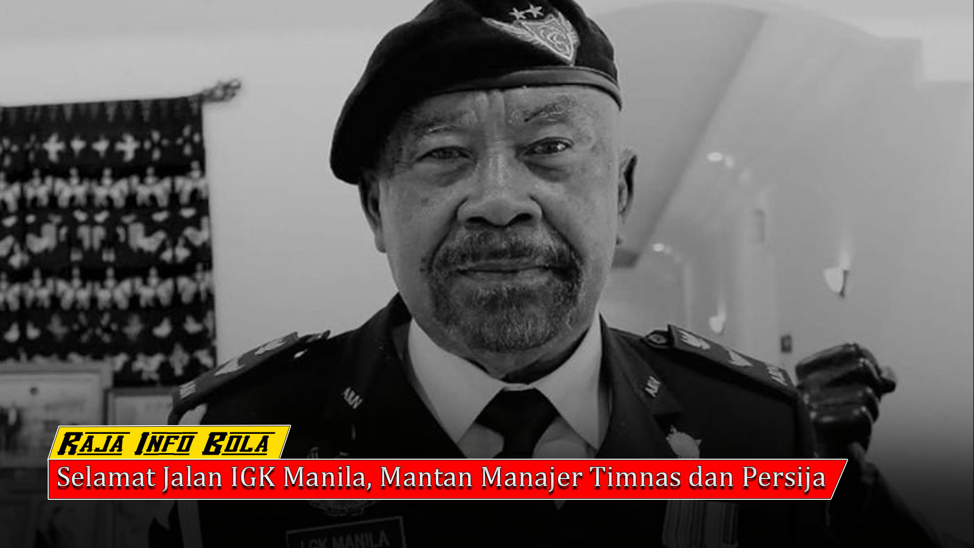 Selamat Jalan IGK Manila, Mantan Manajer Timnas dan Persija