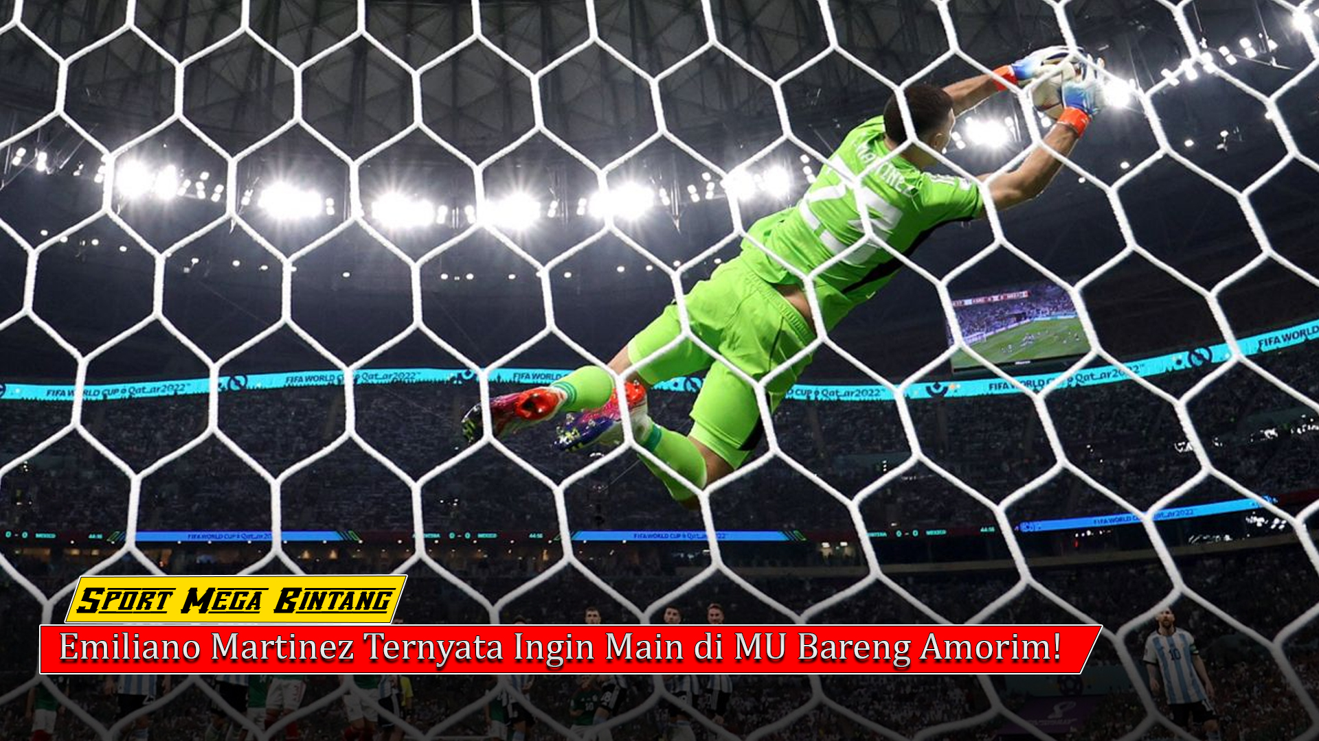 Emiliano Martinez Ternyata Ingin Main di MU Bareng Amorim!