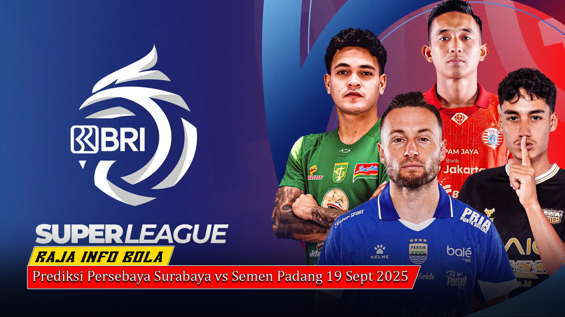 Prediksi Persebaya Surabaya vs Semen Padang 19 Sept 2025