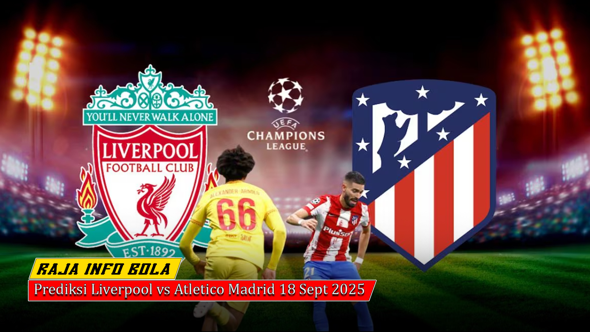 Prediksi Liverpool vs Atletico Madrid 18 Sept 2025