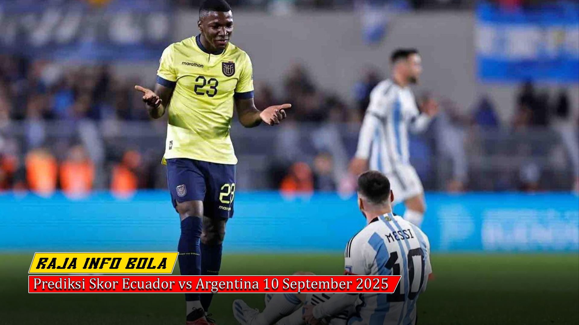 Prediksi Skor Ecuador vs Argentina 10 September 2025