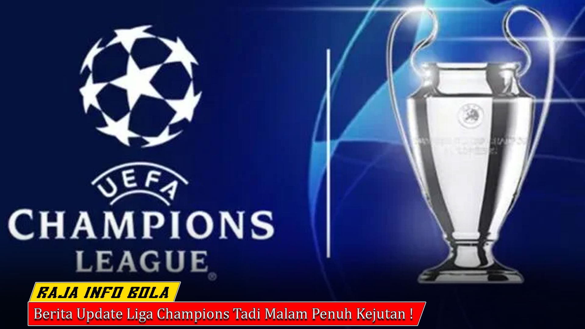 Berita Update Liga Champions Tadi Malam Penuh Kejutan !