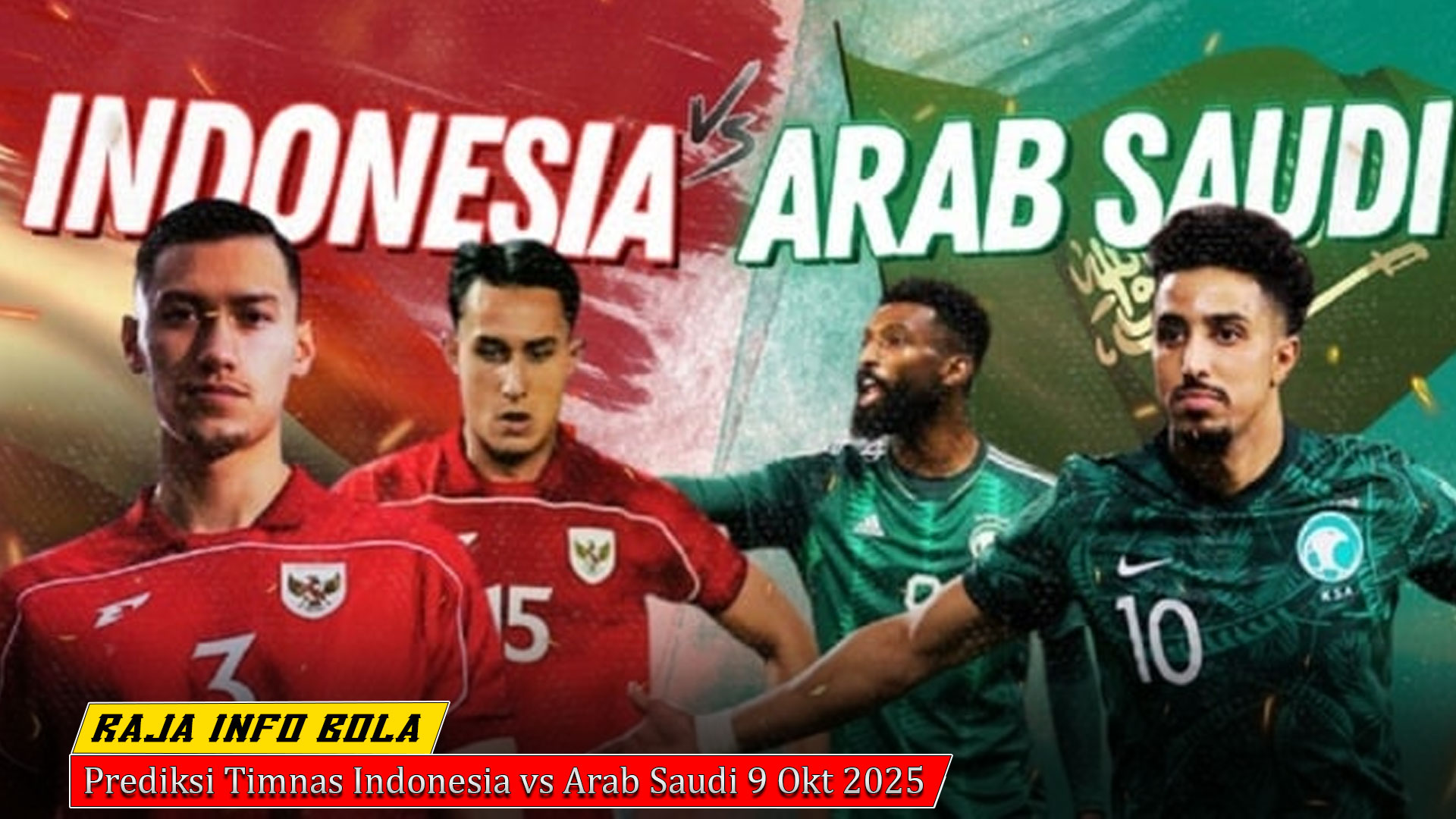 Prediksi Timnas Indonesia vs Arab Saudi 9 Okt 2025