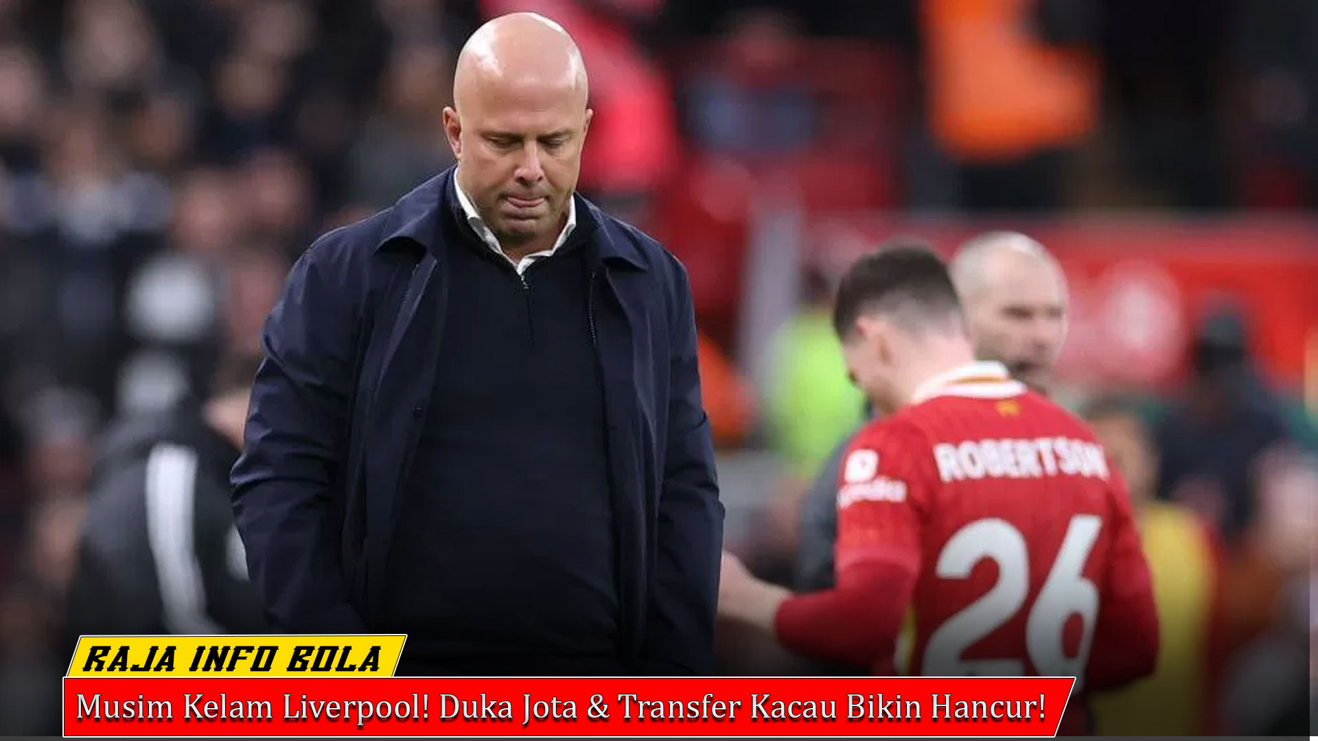 Musim Kelam Liverpool! Duka Jota & Transfer Kacau Bikin Hancur!