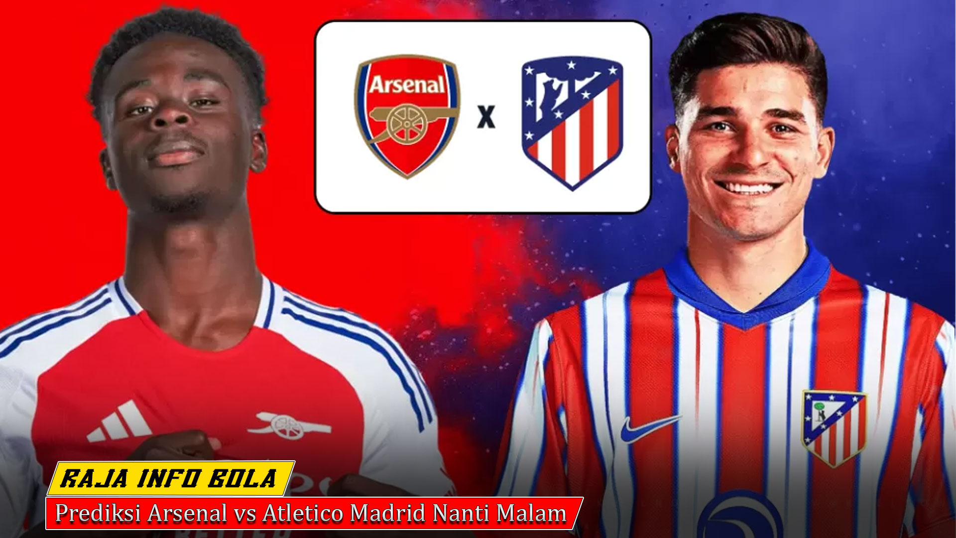 Prediksi Arsenal vs Atletico Madrid Nanti Malam
