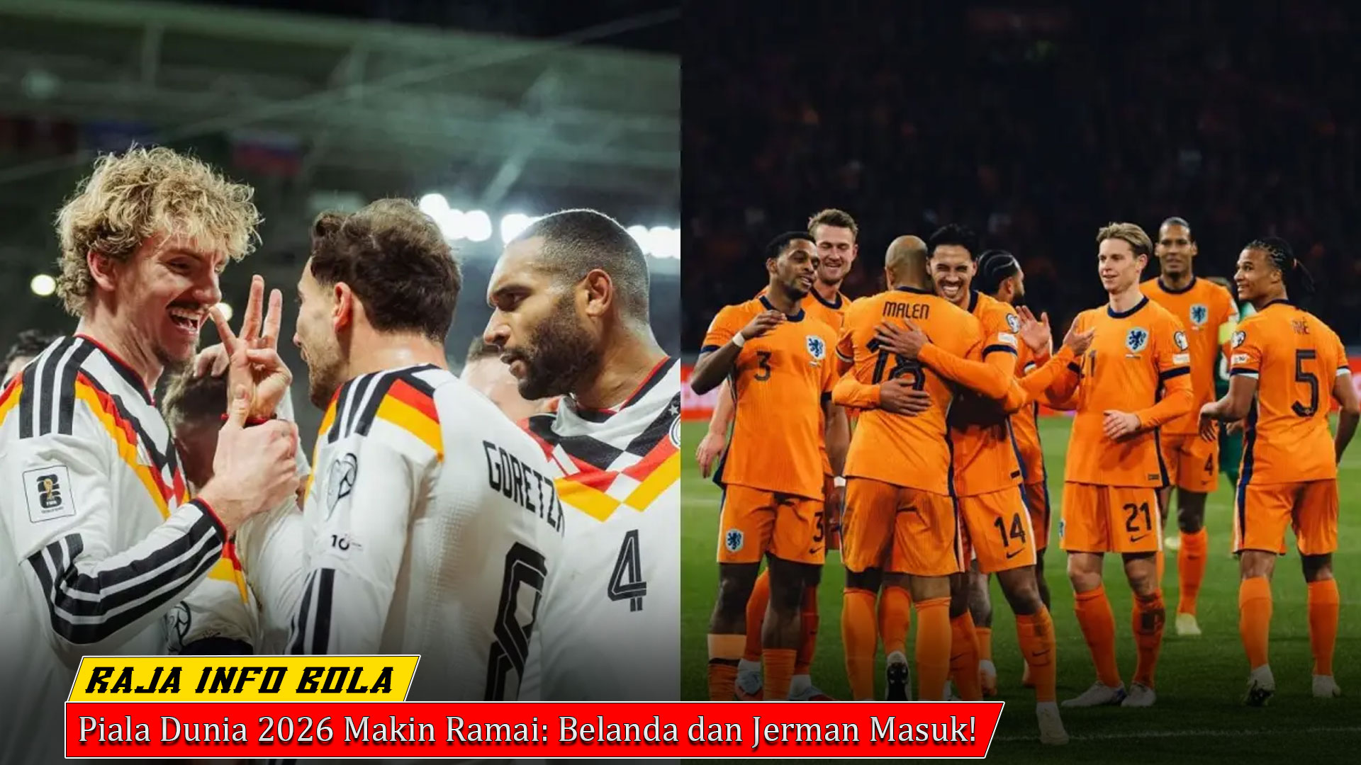 Piala Dunia 2026 Makin Ramai: Belanda dan Jerman Masuk!