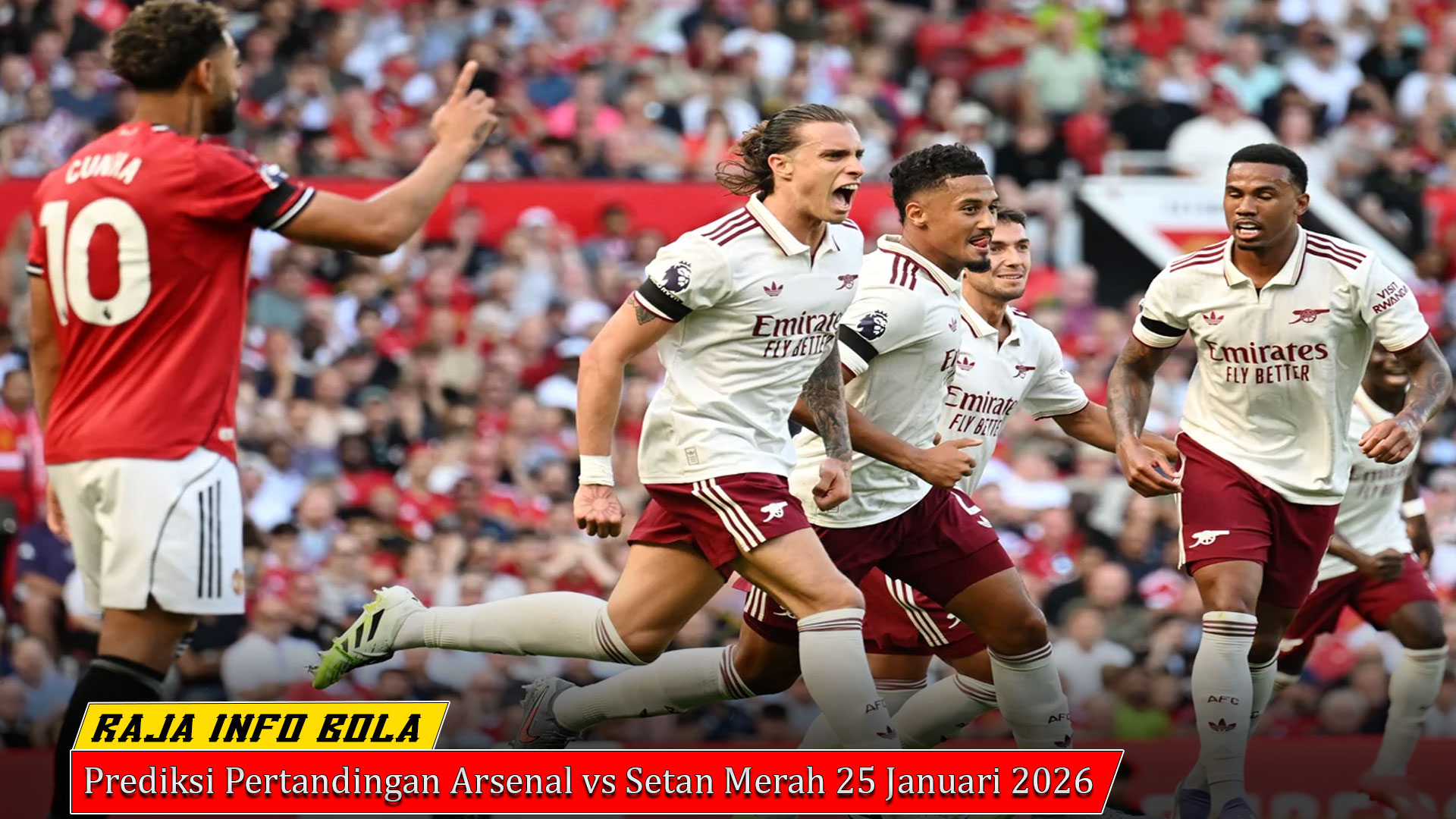 Prediksi Pertandingan Arsenal vs Setan Merah 25 Januari 2026