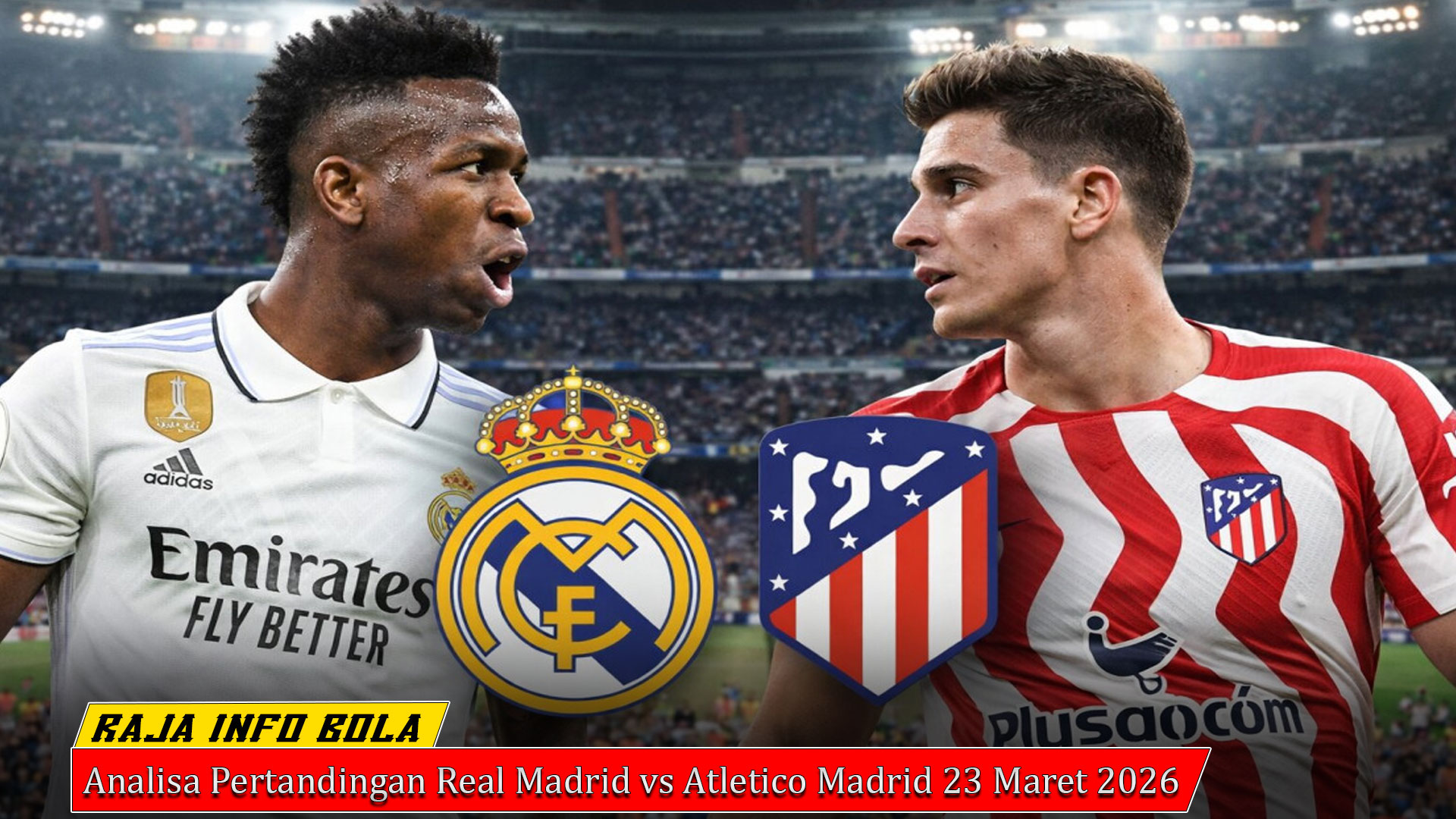 Analisa Pertandingan Real Madrid vs Atletico Madrid 23 Maret 2026