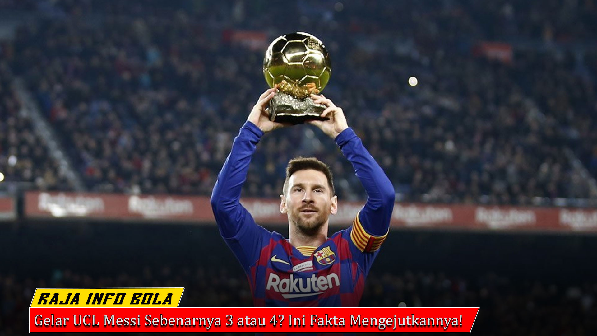 Gelar UCL Messi Sebenarnya 3 atau 4? Ini Fakta Mengejutkannya!