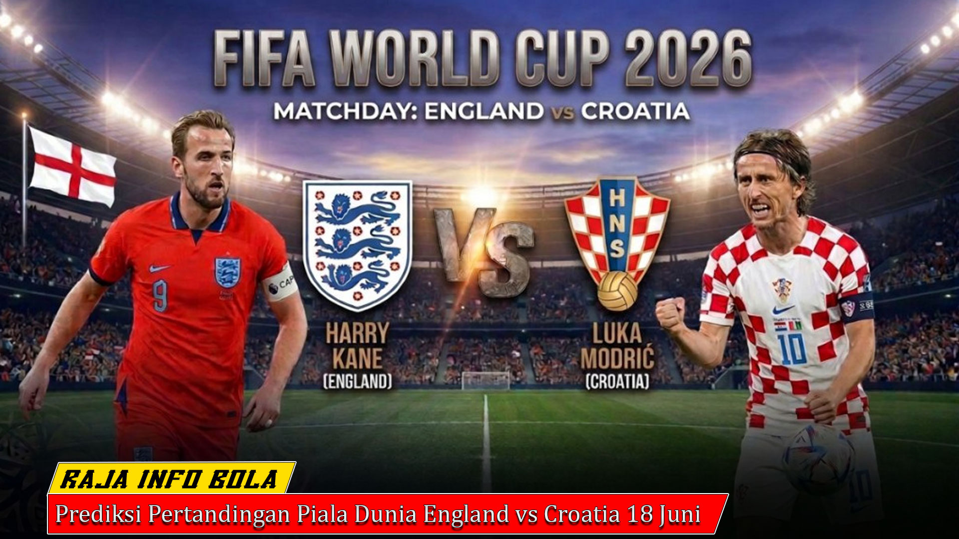Prediksi Pertandingan Piala Dunia England vs Croatia 18 Juni